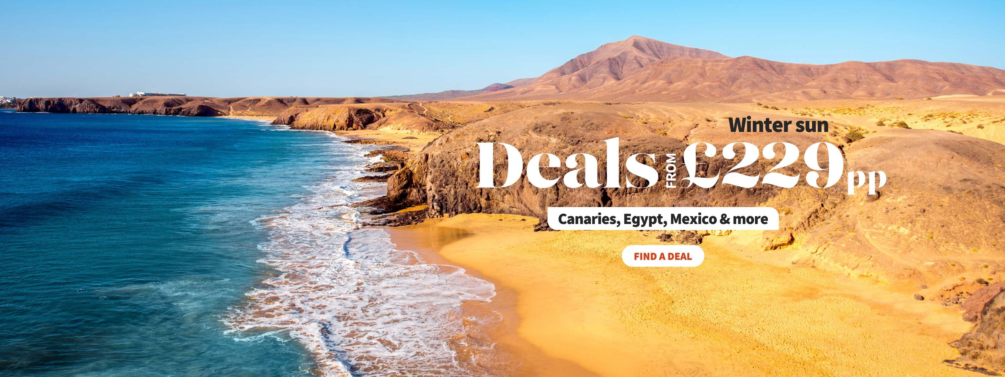 Winter sun. Deals from £229pp. Canaries, Egypt, Mexico and more. Enjoy holidays from Thomas Cook.